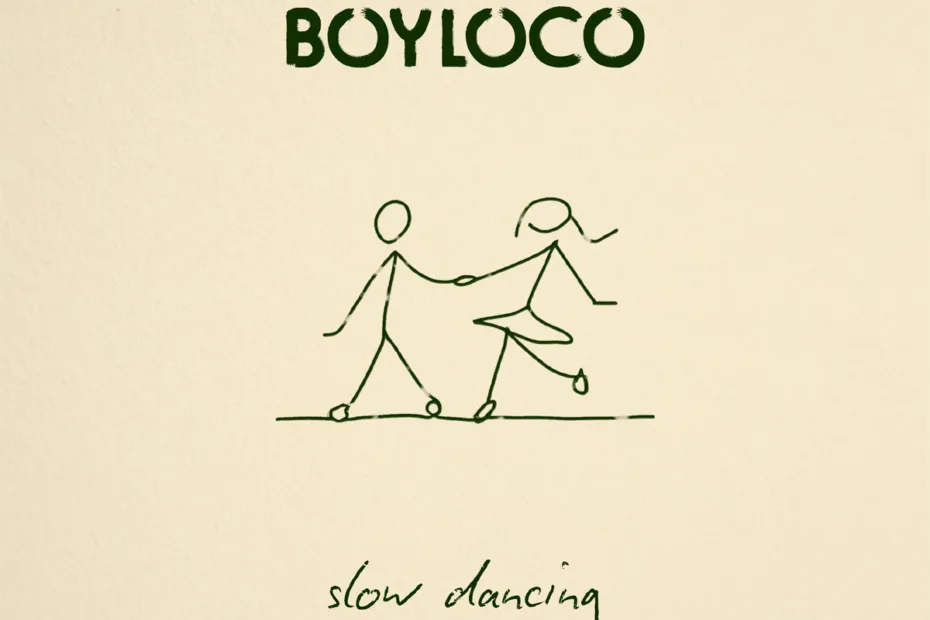 BOY LOCO / “Slow Dancing”