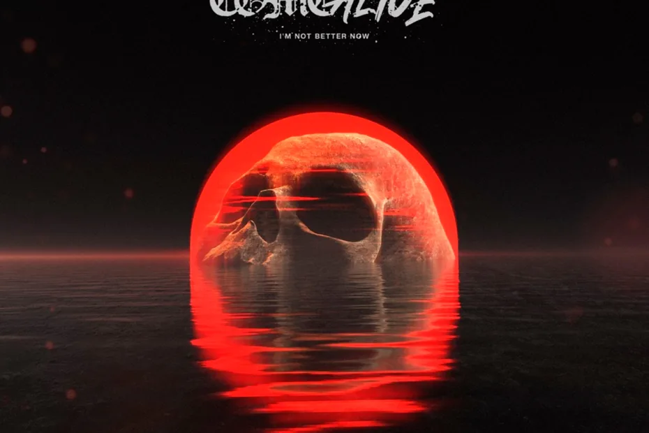 COME ALIVE / “I’m Not Better Now”