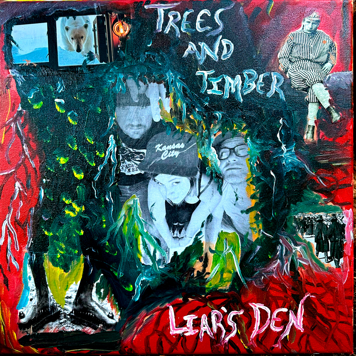 TREES AND TIMBER / “Liar’s Den”