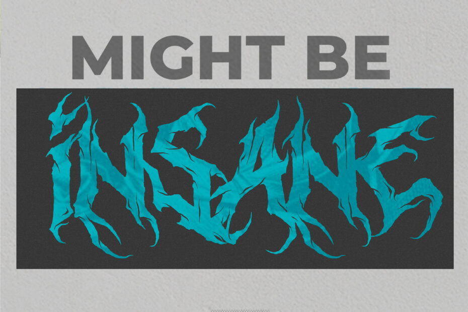LYDIA CAN’T BREATHE / “Might Be Insane”