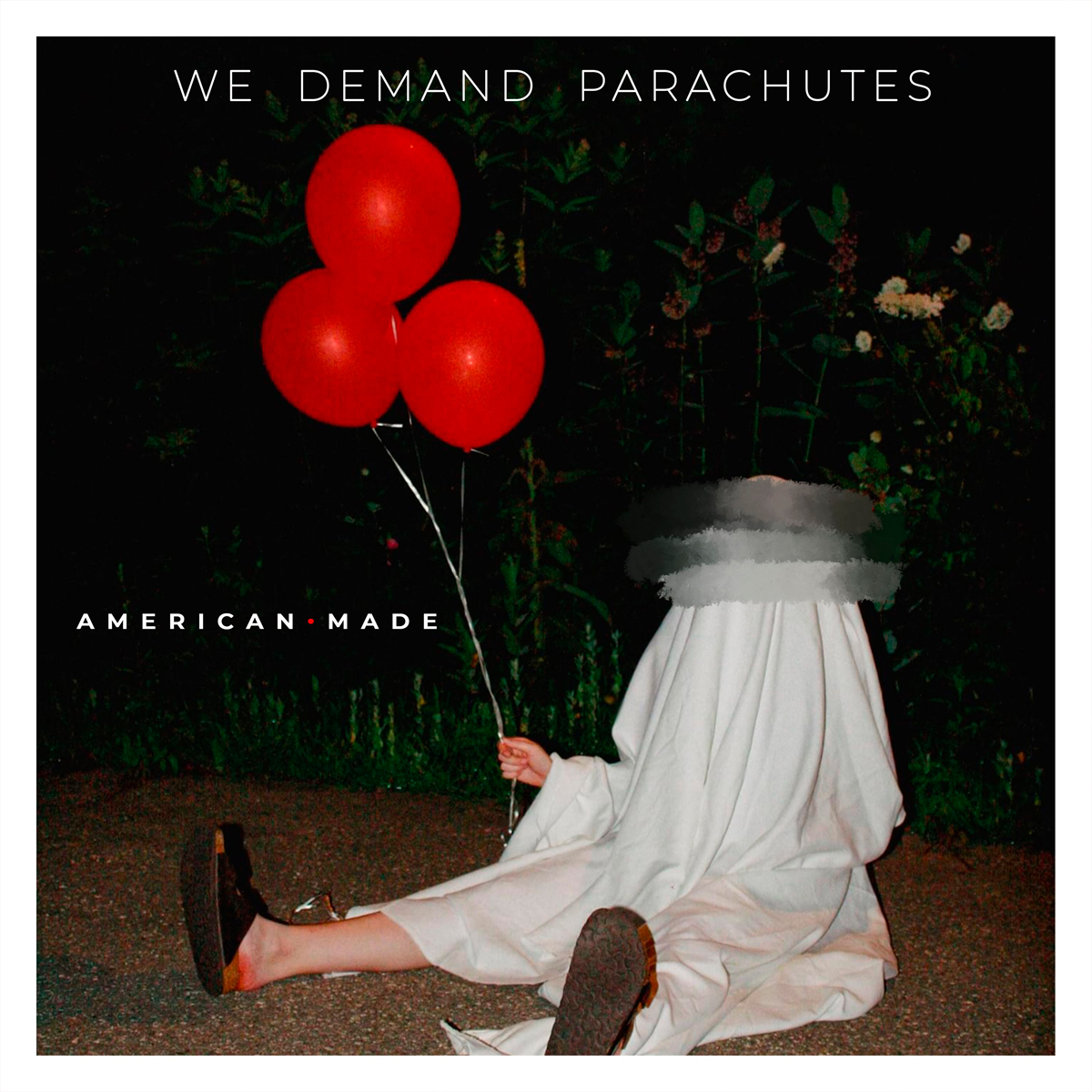 WE DEMAND PARACHUTES / “American Made”