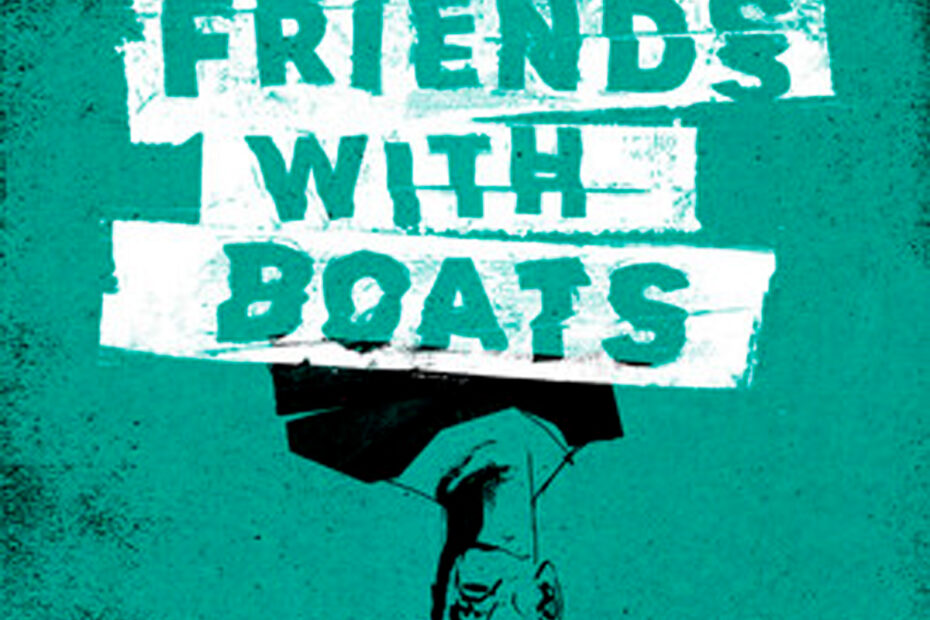 FRIENDS WITH BOATS / “Bumper Sticker Poetry”