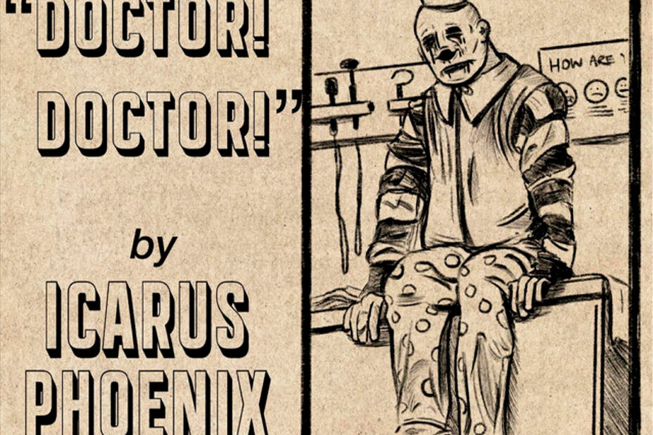 ICARUS PHOENIX / “Doctor! Doctor!”