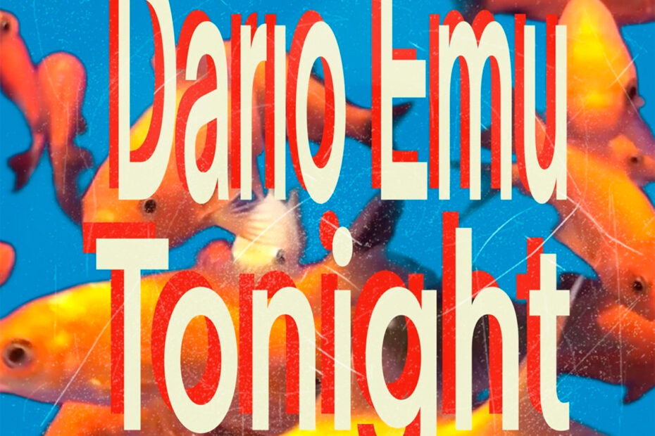 DARIO EMU / “ Tonight”
