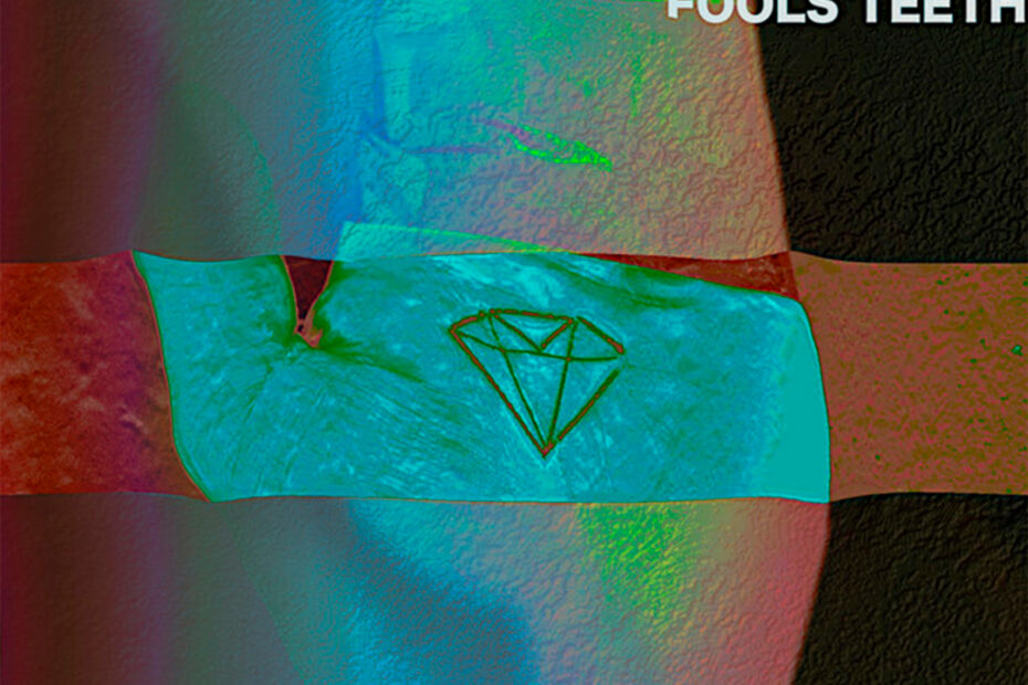 FOOLS TEETH / “Diamond”