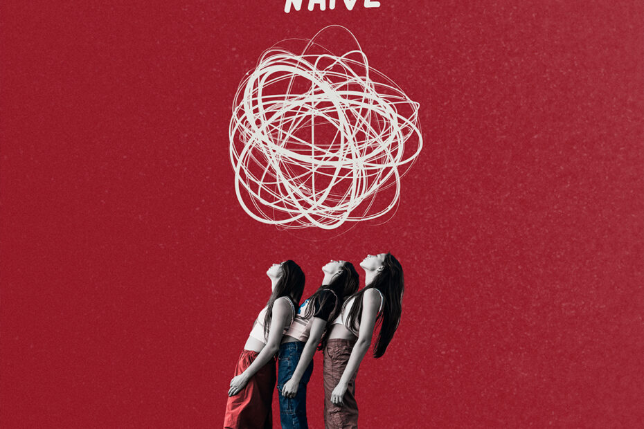 HELLO SISTER / “Naive”