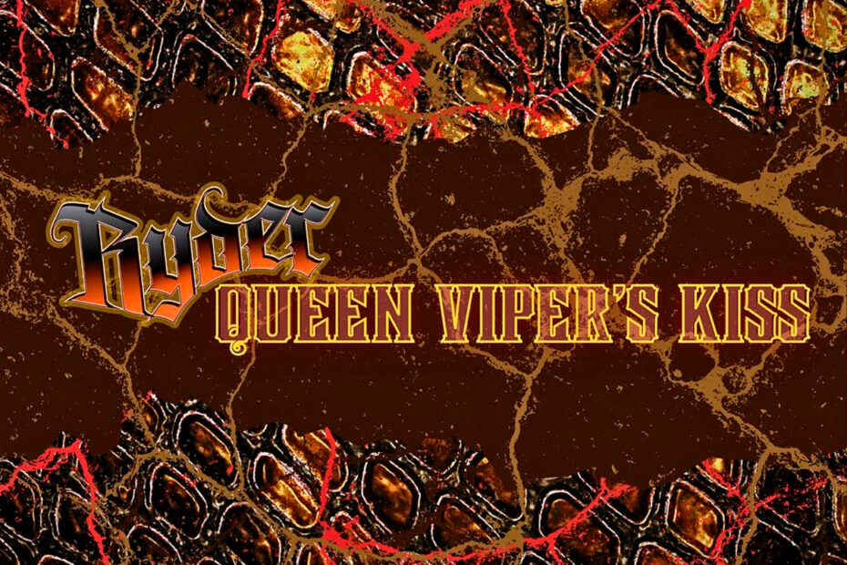 RYDER / “Queens Viper’s Kiss”
