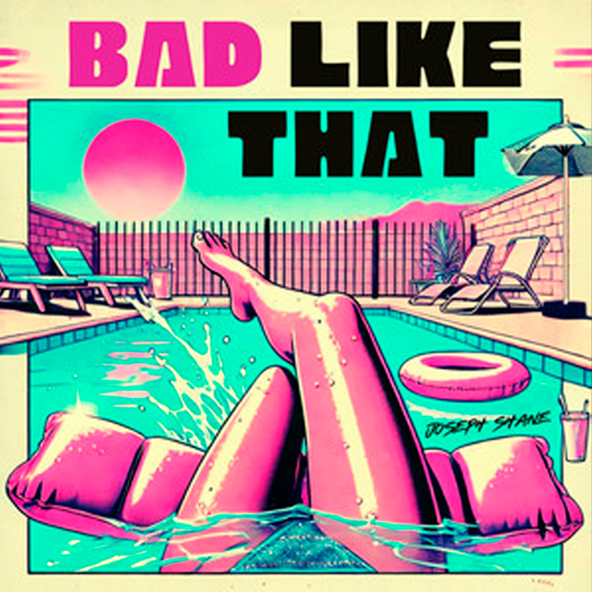 JOSEPH SHANE / “Bad Like That”