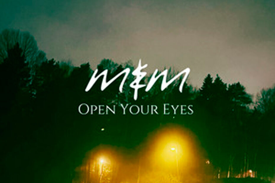 ME & MELANCHOLY - OPEN YOUR EYES