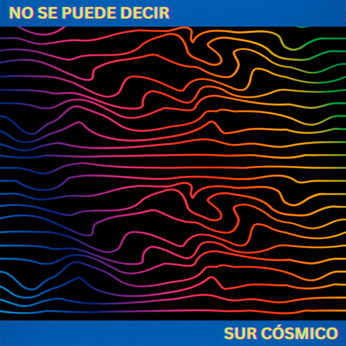 SUR CÓSMICO / “No Se Puede Decir”