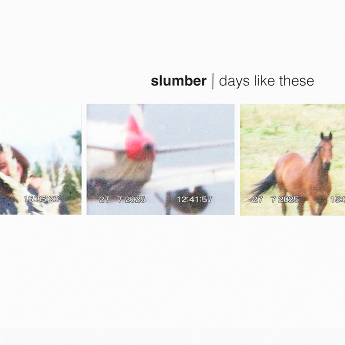 SLUMBER / “Days Like These” 