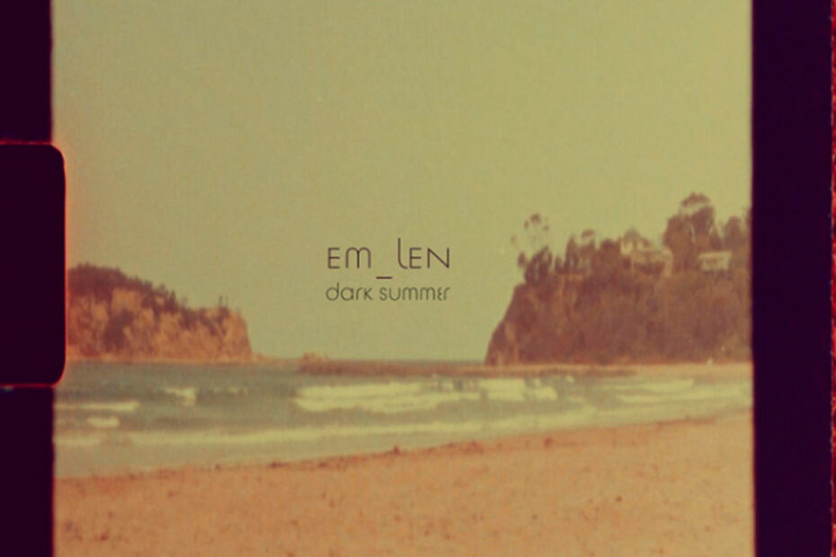 EM_LEN / “Dark Summer”